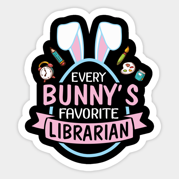 Every Bunny's Favorite Librarian Happy Easter Day To Me You Sticker by bakhanh123